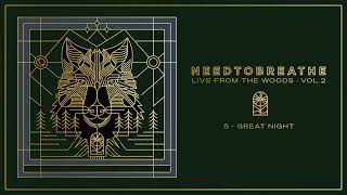 Needtobreathe - Great Night (Live From The Woods Vol. 2) [Official Audio]