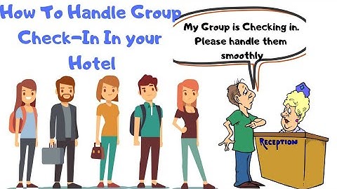 Handling Group Arrival at Hotel