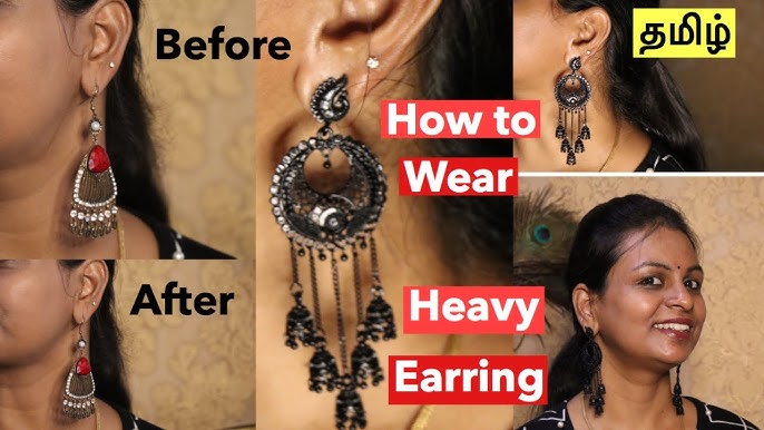 Stylish Ways to Wear Heavy Earrings (Without Hurting Your Ears)