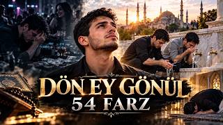 DÖN EY GÖNÜL | 54 FARZ | Nasûh Tövbesi | Synergy Kendiyas