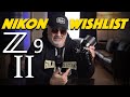 My Nikon Z9 II Wishlist &amp; Nikon YOUTUBE RANT!!