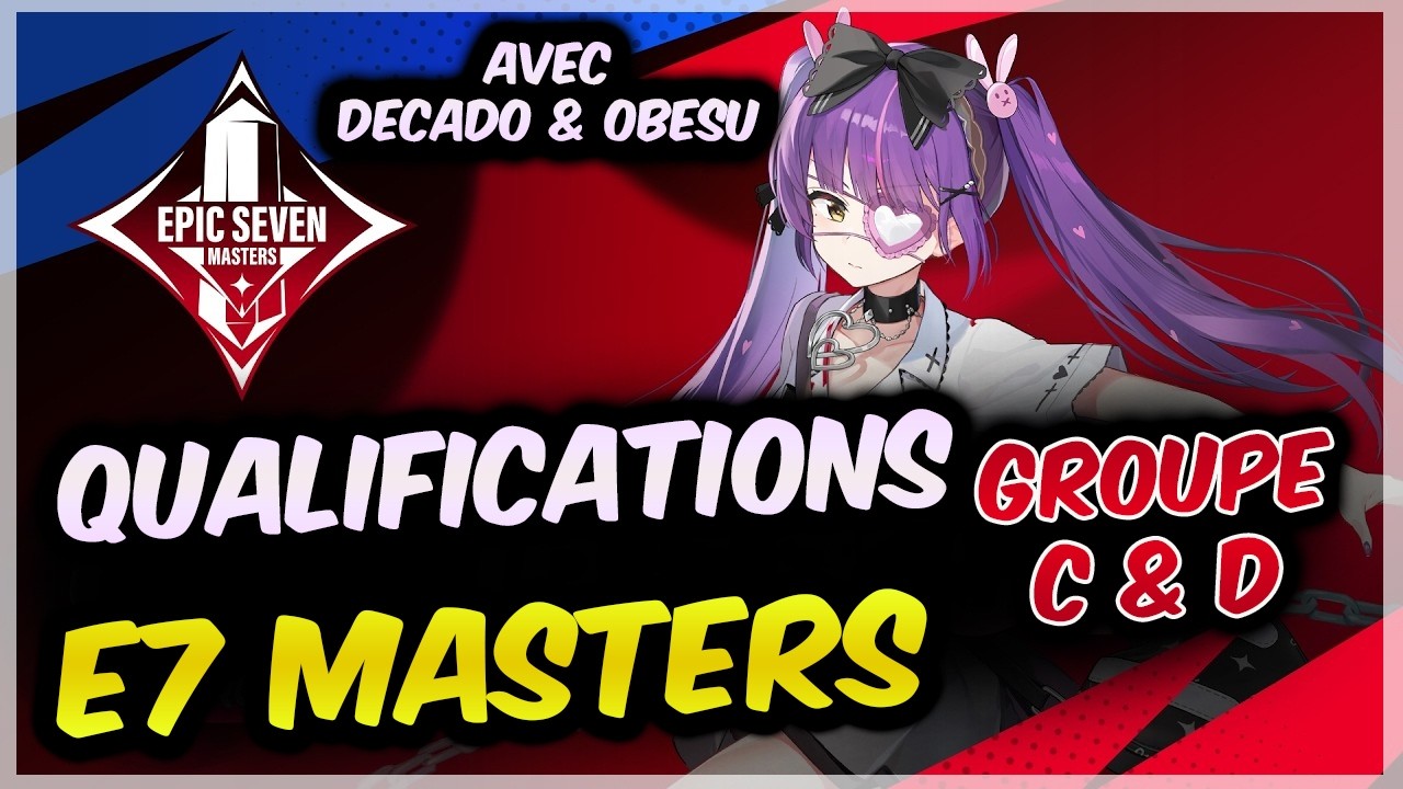 E7 Masters : qualifications groupe C et D | Commentaire fr Epic Seven