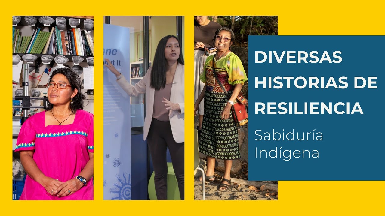 diversas-historias-de-resiliencia-sabidur-a-ind-gena-youtube