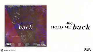 Jayy - hold me back [Official Audio]