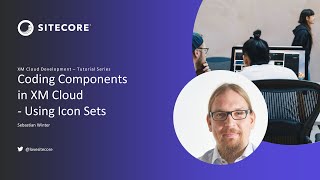 XM Cloud Tutorials - Coding Components - Using Icon Sets #8.3