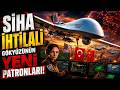 SİHA İHTİLALİ BAŞLADI!