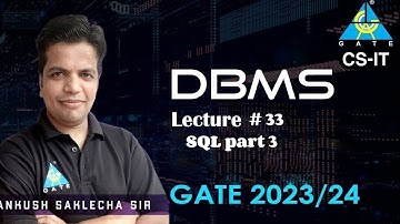 #33 SQL part 3 | DBMS | CS/IT | GATE 2023/24 | Ankush Saklecha Sir