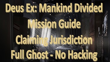 Deus Ex: Mankind Divided - Claiming Jurisdiction Ghost Non-Lethal Completion