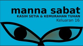 Eksposisi Keluaran 16 | Manna + Sabat