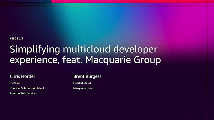 AWS re:Invent 2025 - Simplifying multicloud developer experience, feat. Macquarie (HMC323)