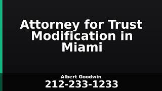 Attorney for Trust Modification in Miami