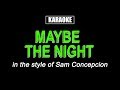 Karaoke - Maybe The Night - Sam Concepcion (Coke Studio Homecoming Performance)