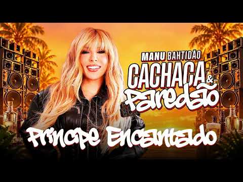 Manu Bahtidão - Prince Charming (Cachaça and Paredão)