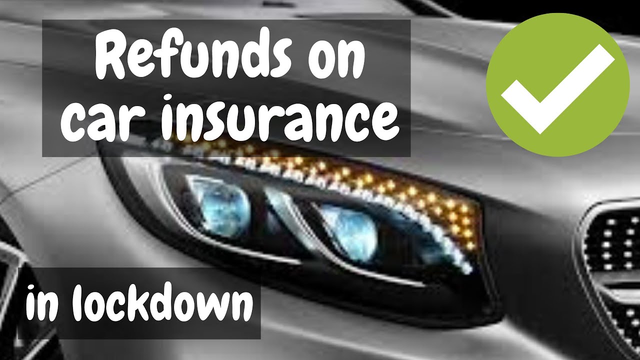 Refunds on car insurance in lockdown YouTube
