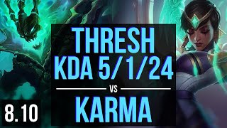 THRESH vs KARMA (SUPPORT) ~ KDA 5/1/24, Rampage ~ Korea Master ~ Patch 8.10