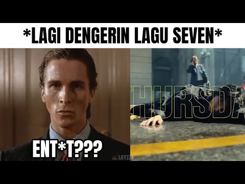 Lagu SEVEN Versi Indonesia...🤨(Lagu Ent*t Jir)