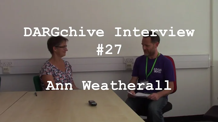 DARGchive Interview #27 with Ann Weatherall