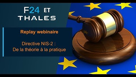 Webinaire F24 et Thales - Directive NIS-2 : de la théorie à la pratique