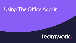 Teamwork - Using The Office Add In