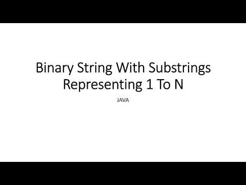 Binary String With Substrings Representing 1 To N | LeetCode