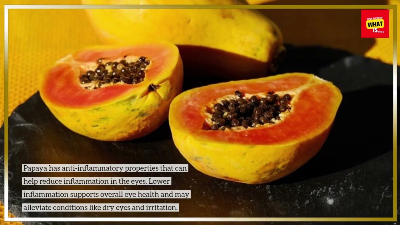 What Are the Benefits of Papaya for Eye Health and Vision