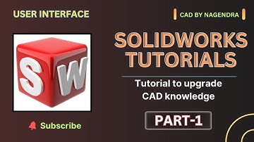SOLIDWORKS Tutorials For Beginners Part-1 | Introduction To SOLIDWORKS | SOLIDWORKS User Interface