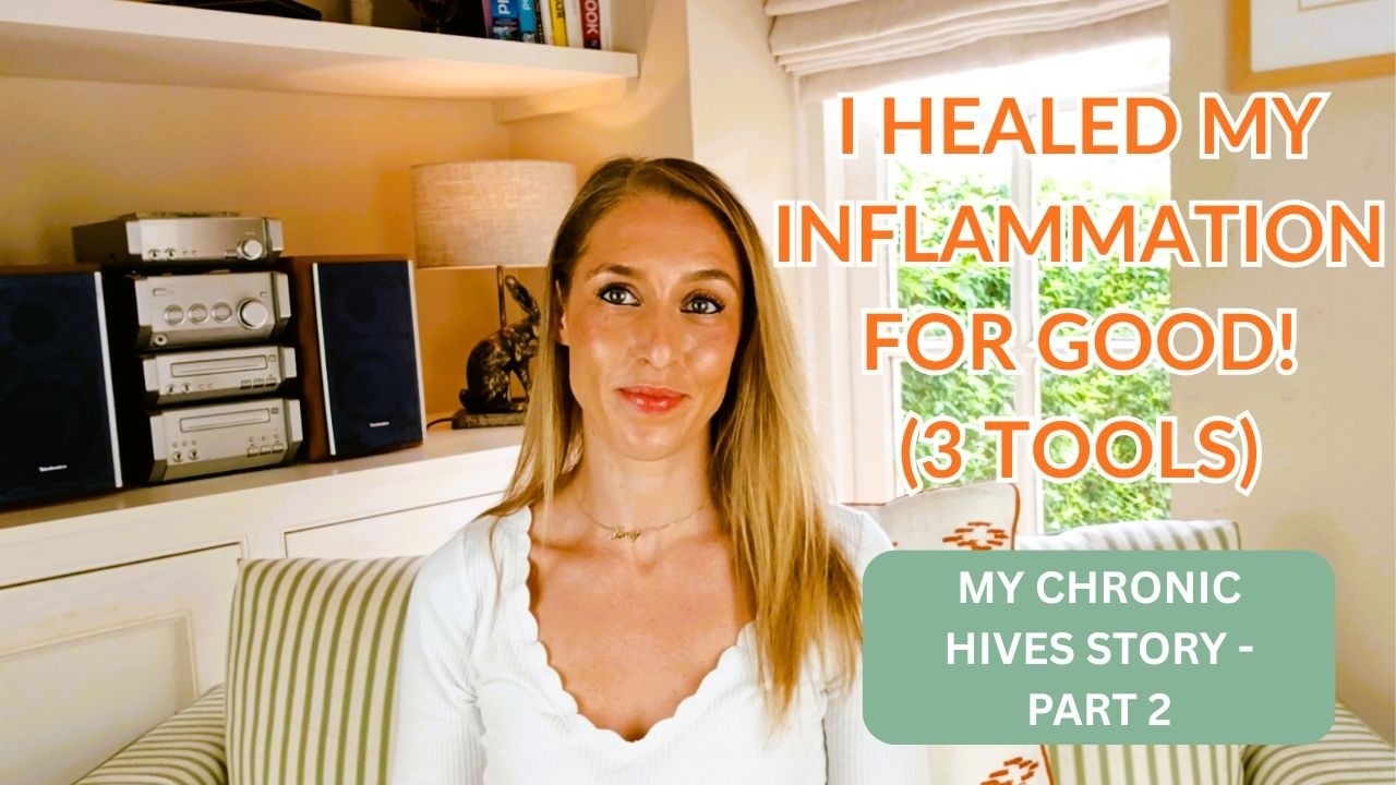 I Healed My Inflammation By Doing This (Part 2 - My Hives Story)