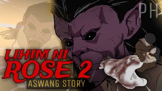 LIHIM NI ROSE (Part 2 of 2) | Aswang True Story | Animation