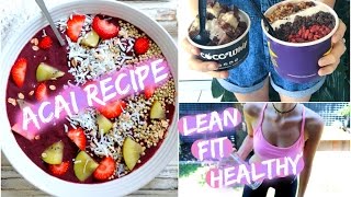 Staying fit, healthy &amp; lean + Acái bowl recipe