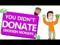 r/ChoosingBeggars | Man DEMANDS Double Donation