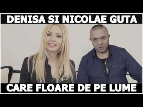 Denisa și Nicolae Guță - Care floare de pe lume