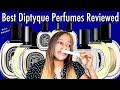 Diptyque perfumes reviewed  best smelling dyptique perfumes  my perfume collection