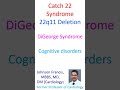 Catch 22 Syndrome 22q11 Deletion