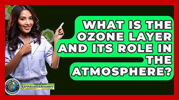 What Is the Ozone Layer and Its Role in the Atmosphere? - Earth Science Answers
