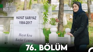 Hayat Bazen Tatlıdır 76. Bölüm