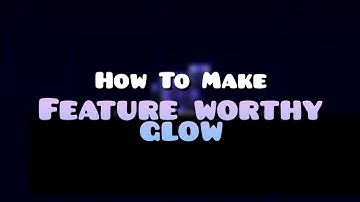How to make Feature Worthy Glow style | Geometry Dash Tutorial