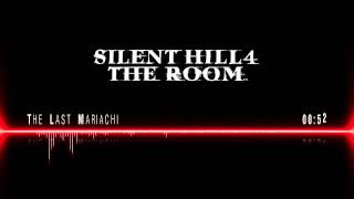 Silent Hill 4 The Room Ost The Last Mariachi