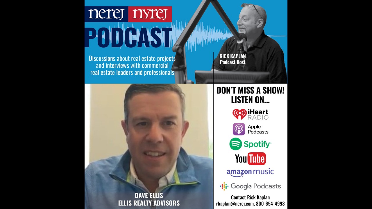 Dave Ellis of Ellis Realty Advisors interview on NEREJ NYREJ Podcast