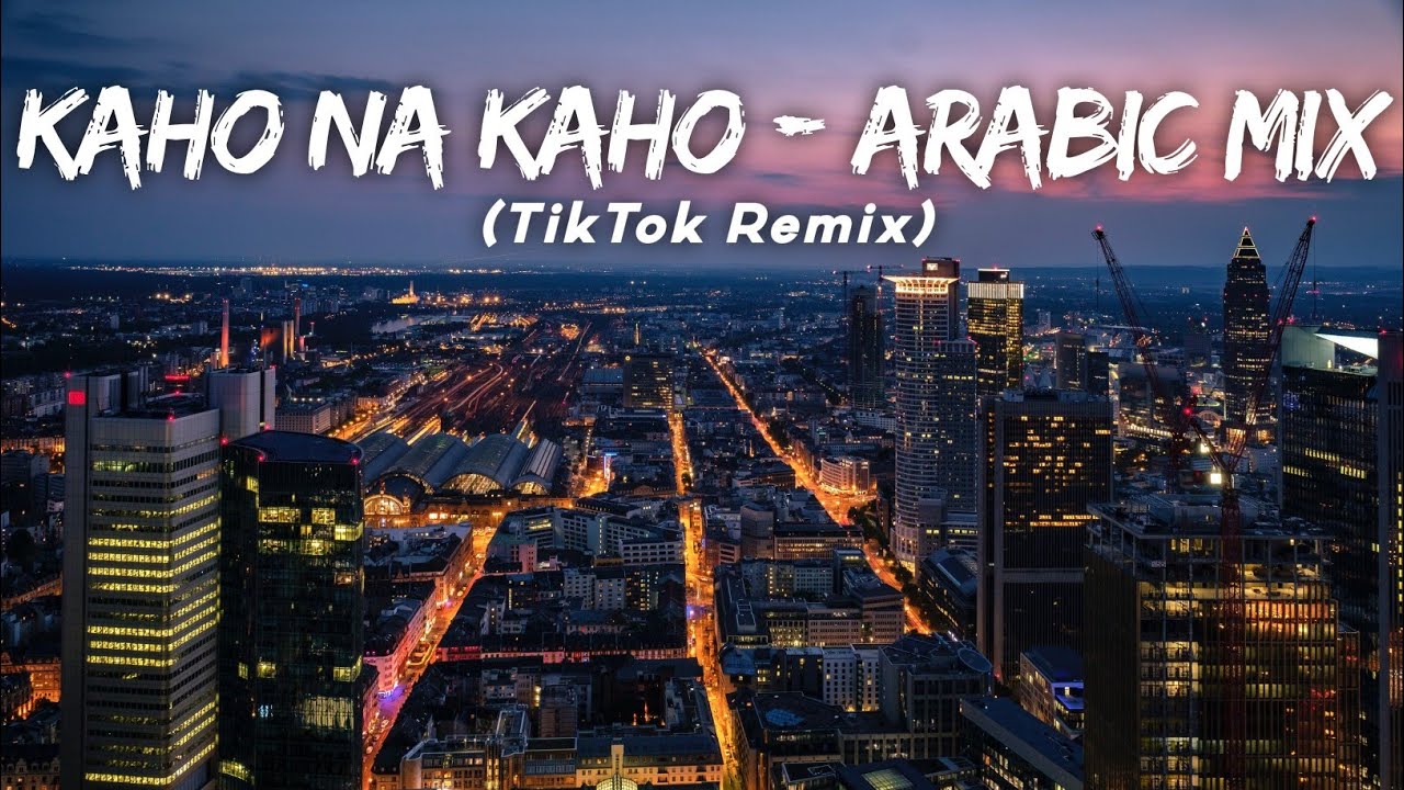 Kaho Na Kaho   Arabic Mix TikTok Remix LMH 
