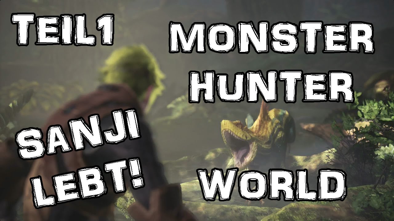 Monster Hunter World / Lets Play Part 1 / Deutsch Sanji wird erstellt - Monster Hunter World / Lets Play Part 1 / Deutsch