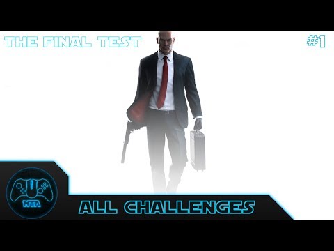 HITMAN - The Final Test - All Challenges Part 1 of 2