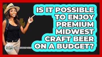 Is It Possible To Enjoy Premium Midwest Craft Beer On A Budget? - The Midwest Guru