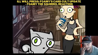 Ill Will Press: Foamy's Card Cult Update - Foamy The Squirrel Reaction