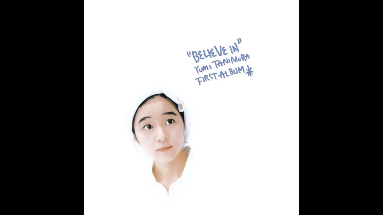 Yumi Tanimura - Believe in (1987) - 1. 予感 -I'm Ready to Love