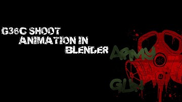[NGG] [Unity 3D] ArmyGun: G36C shoot animation in Blender (Speed Video)