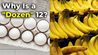 Why Is a "Dozen" 12? Why we don't count in 10s for everything.