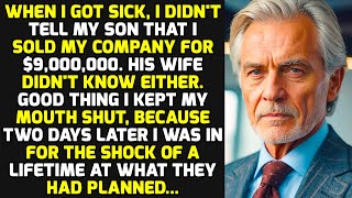 Download Lagu When I Got Sick, I Didn't Tell My Son That I Sold My Company For $9,000,000 And Then He... STORIES MP3 Download Lagu When I Got Sick, I Didn't Tell My Son That I Sold My Company For $9,000,000 And Then He... STORIES MP3
