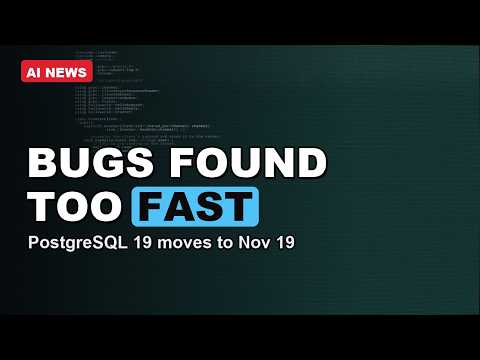 AI Code Review Helped Delay PostgreSQL 19, Devs Say