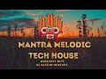 Mantra melodic tech house progressive house melodic techno dj mix