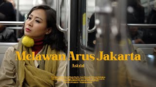 Astrid - Melawan Arus Jakarta